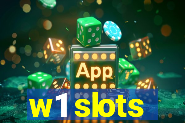 w1 slots